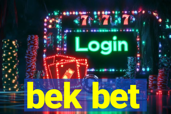 bek bet